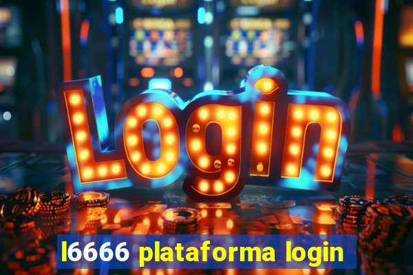 l6666 plataforma login